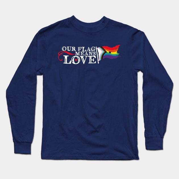 Our Flag Means Love Long Sleeve T-Shirt by marv42
